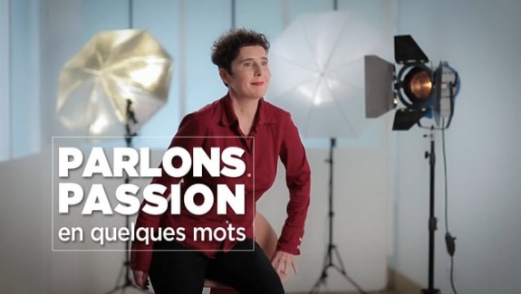 Parlons Passion 2017 – Dorothée, organisatrice d’expositions