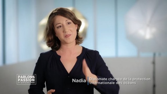 Parlons Passion 2017 – Nadia, diplomate en charge de la protection des océans